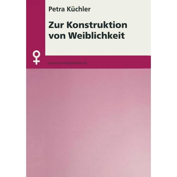 Aktuelle Frauen- Und Geschlechterforschu Zur Konstruktion Von Weiblichkeit, (Paperback)