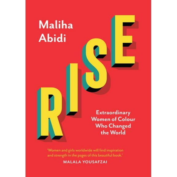 Rise: Extraordinary Women of Colour who Changed the World