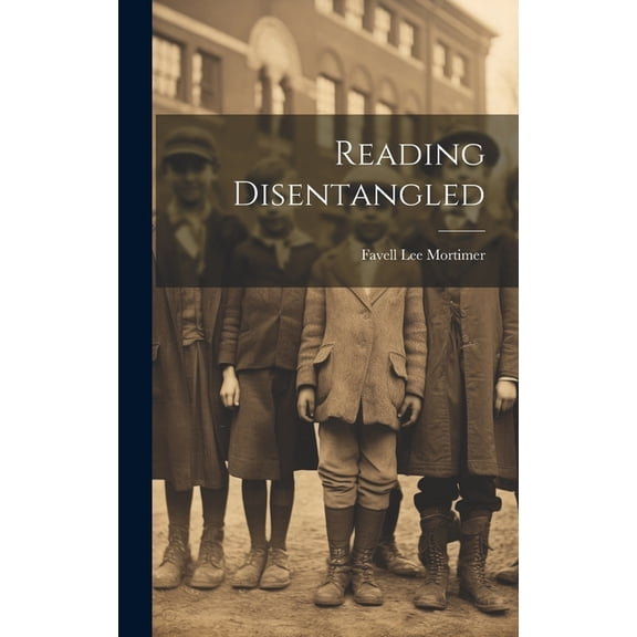 Reading Disentangled, (Hardcover)