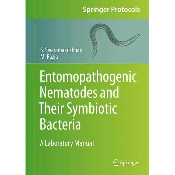 Springer Protocols Handbooks Entomopathogenic Nematodes and Their Symbiotic Bacteria: A Laboratory Manual, (Hardcover)