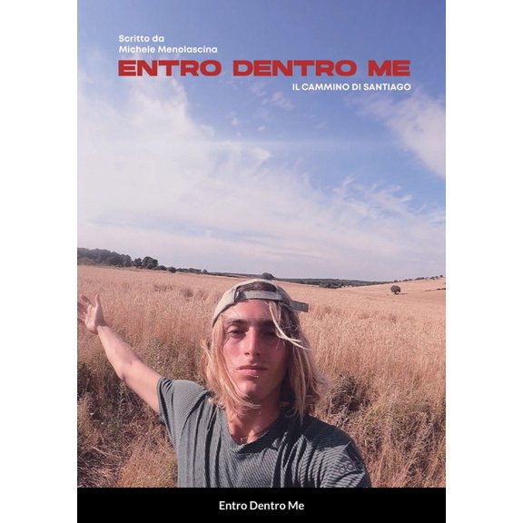 Entro Dentro Me: Il Cammino di Santiago, (Paperback)