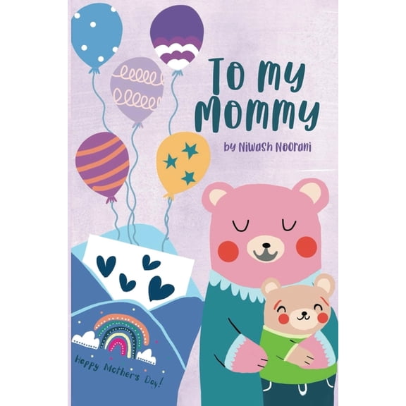 To My Mommy Happy Mother's Day!: Mother's Day Gift - A sweet letter of love from child to mom, (Paperback)