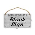 Switch My Sign To A Black Sign Interesting Signs, Plaques Hang Wooden
