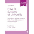 thumbnail image 1 of How to Succeed at University: An Essential Guide to Academic Skills, Personal Development & Employability (Sage Study Skills Series), 1 of 2