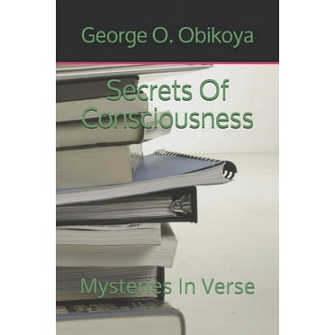 Secrets Of Consciousness : Mysteries In Verse (Paperback)