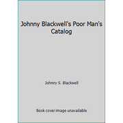 Johnny Blackwell's Poor Man's Catalog [Hardcover - Used]