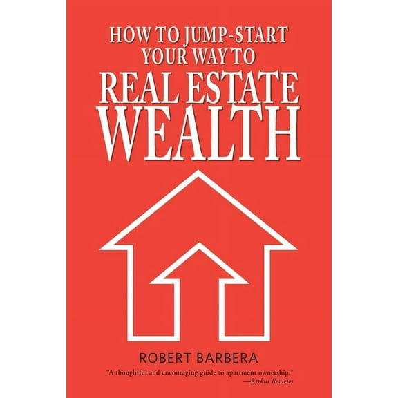 How to Jump-Start Your Way to Real Estate Wealth, (Paperback)