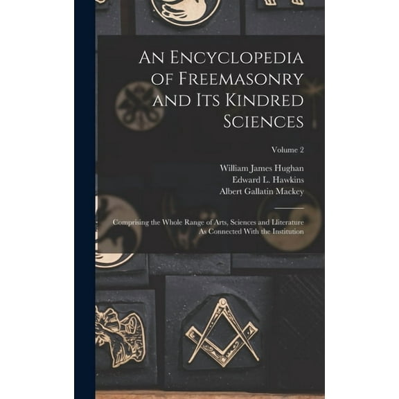 An Encyclopedia of Freemasonry and Its Kindred Sciences, (Hardcover)