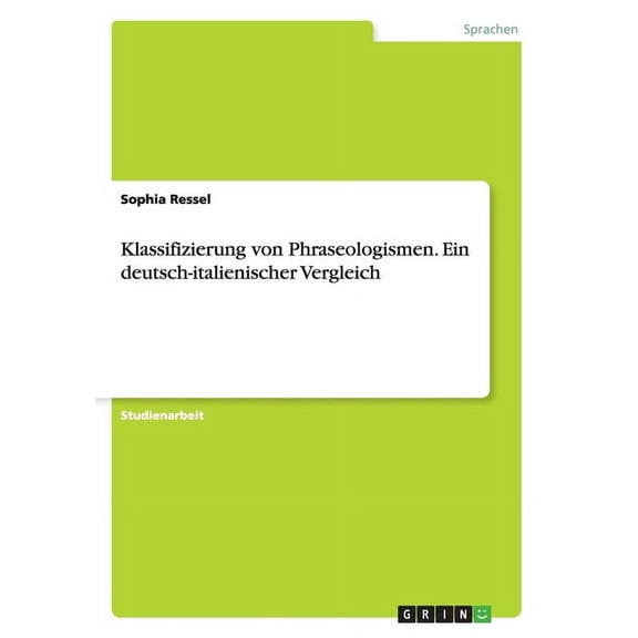 Klassifizierung von Phraseologismen. Ein deutsch-italienischer Vergleich (Paperback)