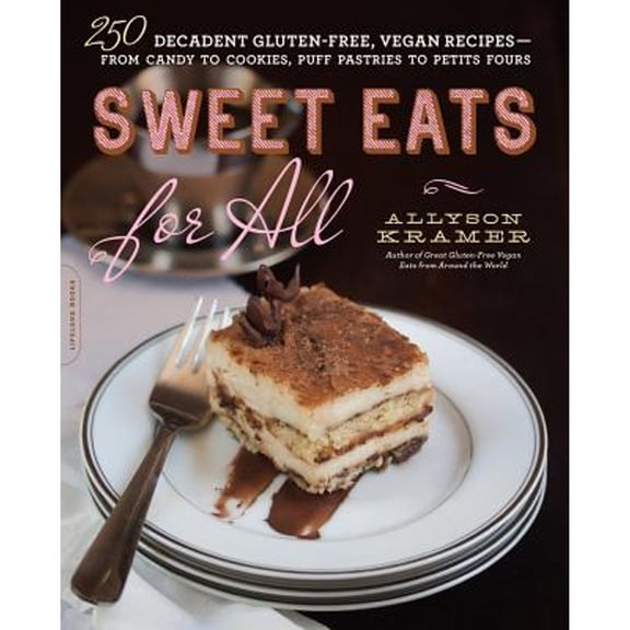 Pre-Owned Sweet Eats for All: 250 Decadent Gluten-Free, Vegan Recipes--From Candy to Cookies, Puff Pastries to (Paperback) by Allyson Kramer