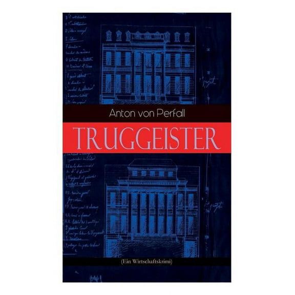 Truggeister (Ein Wirtschaftskrimi), (Paperback)
