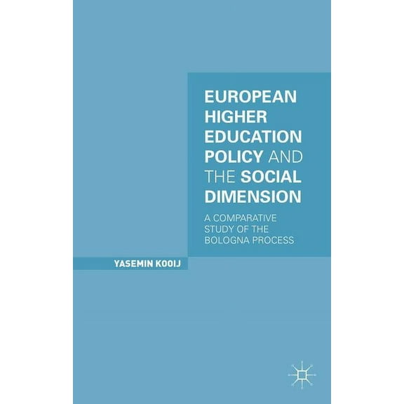 European Higher Education Policy and the Social Dimension: A Comparative Study of the Bologna Process, (Hardcover)