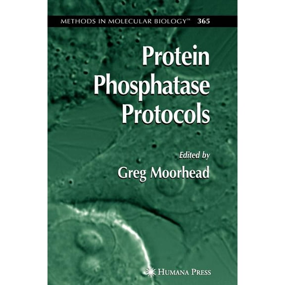 Methods in Molecular Biology Protein Phosphatase Protocols, Book 365, (Paperback)
