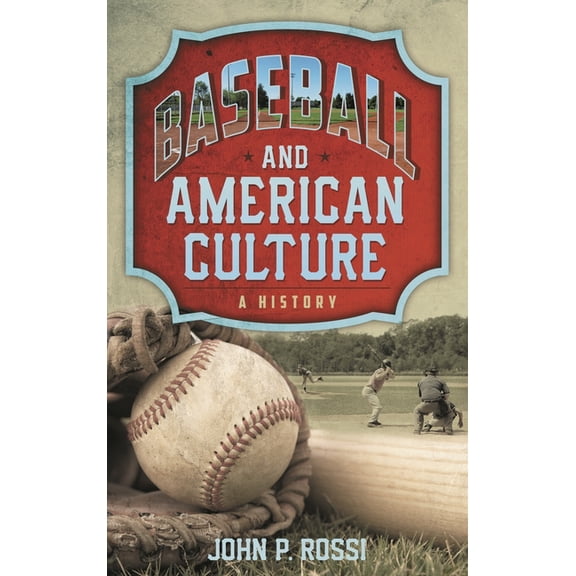 Baseball and American Culture: A History, (Paperback)