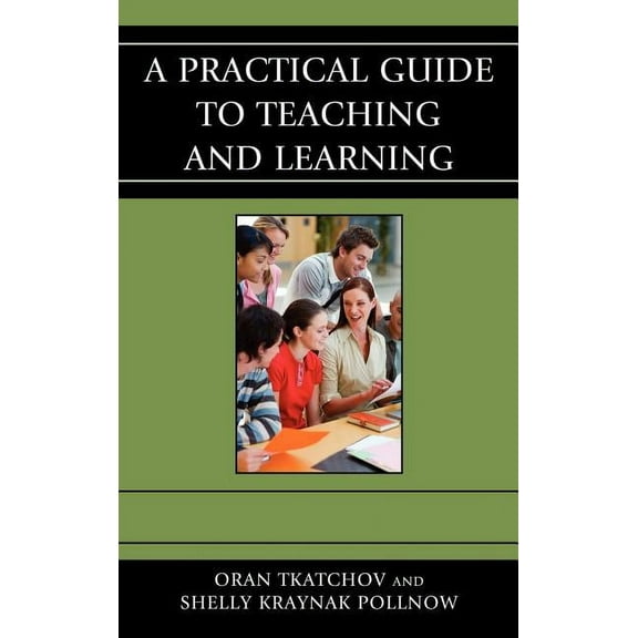 A Practical Guide to Teaching and Learning, (Hardcover)