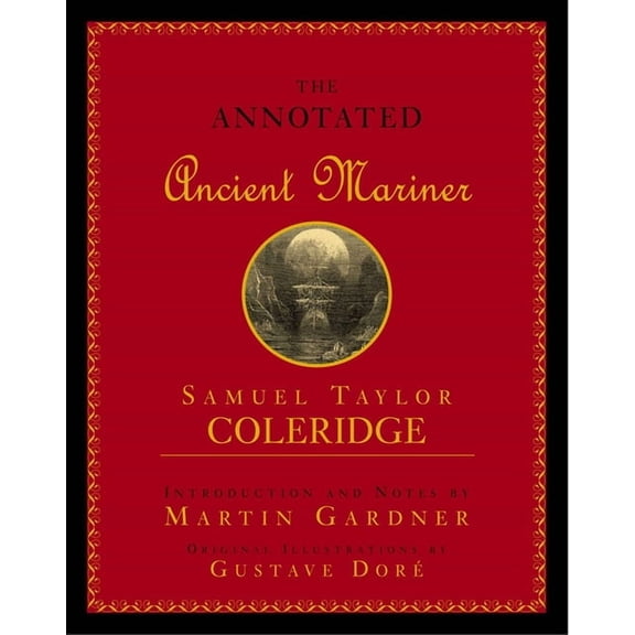 Annotated Ancient Mariner: The Rime of the Ancient Mariner, (Hardcover)