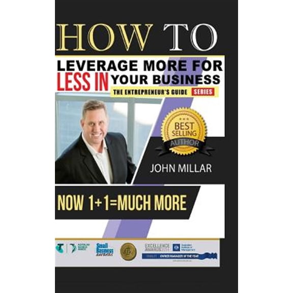 Pre-Owned How To Leverage More For Less In Your Business: Now 1+1 = Much More (Paperback)