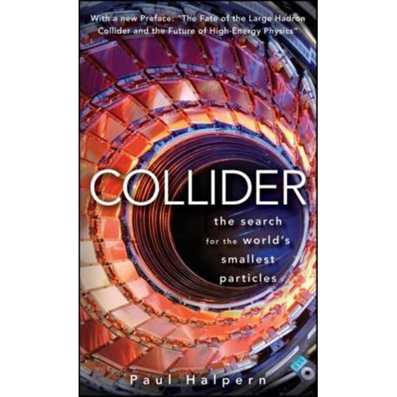 Pre-Owned Collider: The Search for the World's Smallest Particles (Paperback) 0470643919 9780470643914