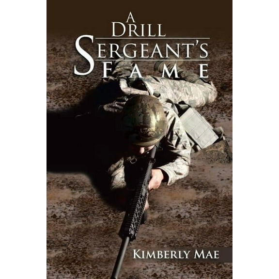 A Drill Sergeant's Fame, (Paperback)
