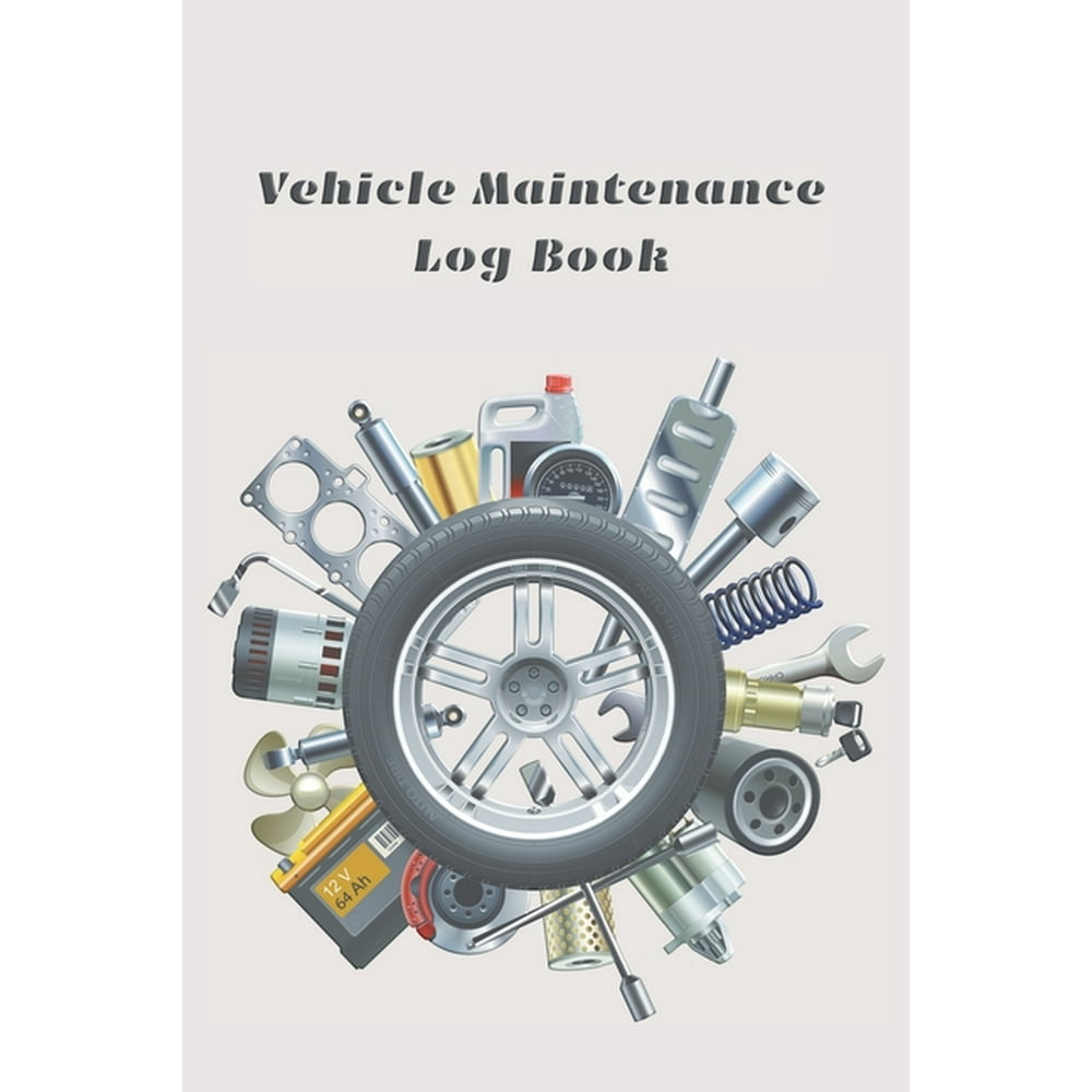 Vehicle Maintenance Log Book Vehicle Maintenance and Repair Log Book