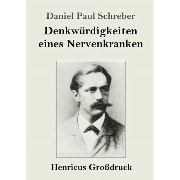 Denkwürdigkeiten eines Nervenkranken (Großdruck) (Paperback)