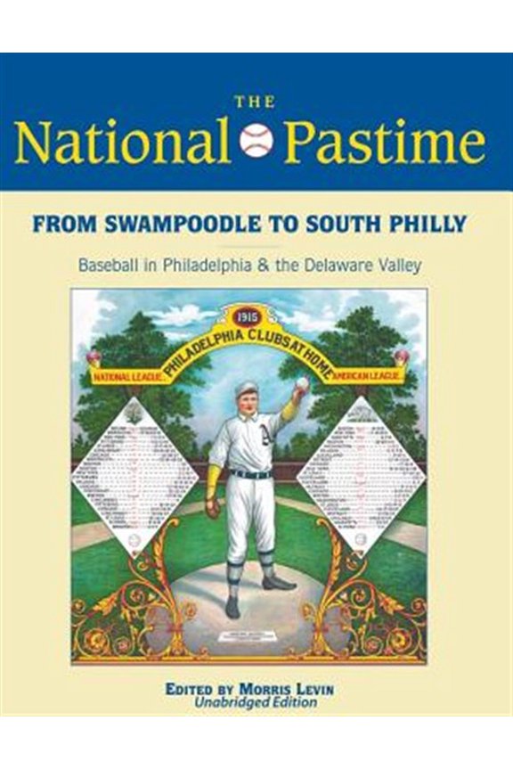 Pre-Owned From Swampoodle to South Philly: Baseball in Philadelphia & the Delaware Valley