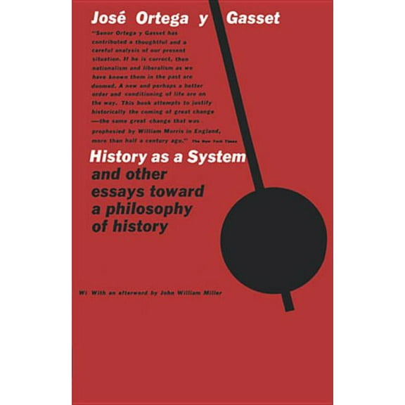 History as a System, and Other Essays Toward a Philosophy of History, (Paperback)