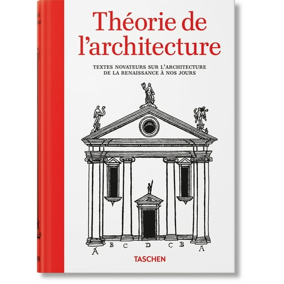 Théorie de l'Architecture. Textes Novateurs Sur l'Architecture de la Renaissance À Nos Jours, (Hardcover)
