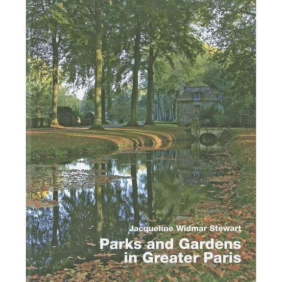 Parks and Gardens in Greater Paris (Hardcover)
