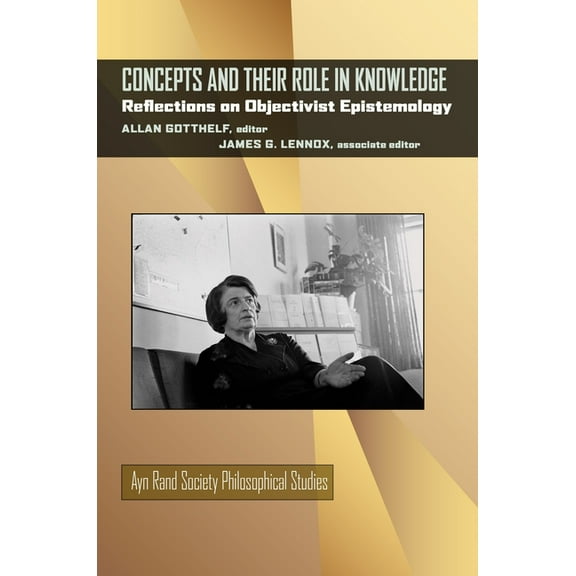 Ayn Rand Society Philosophical Studies Concepts and Their Role in Knowledge: Reflections on Objectivist Epistemology, Book 5, (Paperback)