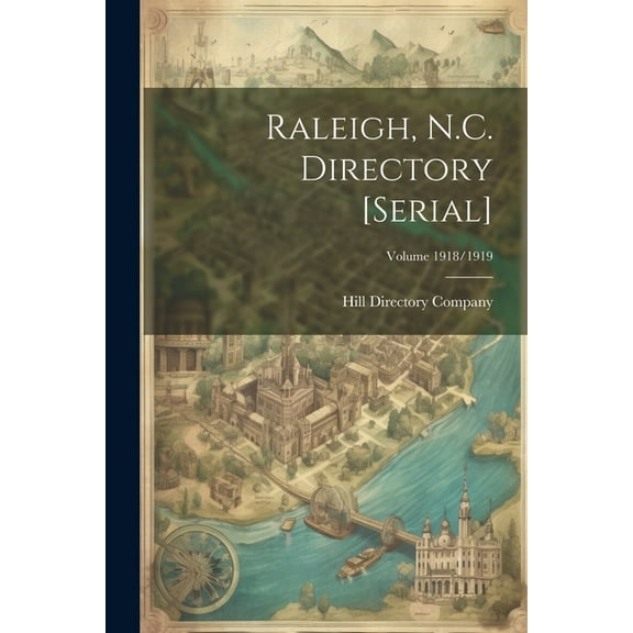 Raleigh, N.C. Directory [serial]; Volume 1918/1919 (Paperback)