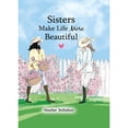 thumbnail image 1 of Pre-Owned Sisters Make Life More Beautiful (Hardcover) 168088414X 9781680884142, 1 of 1