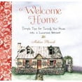 thumbnail image 1 of Pre-Owned Welcome Home: Simple Tips for Turning Your House Into a Luxurious Retreat (Hardcover) 1592330568 9781592330560, 1 of 1