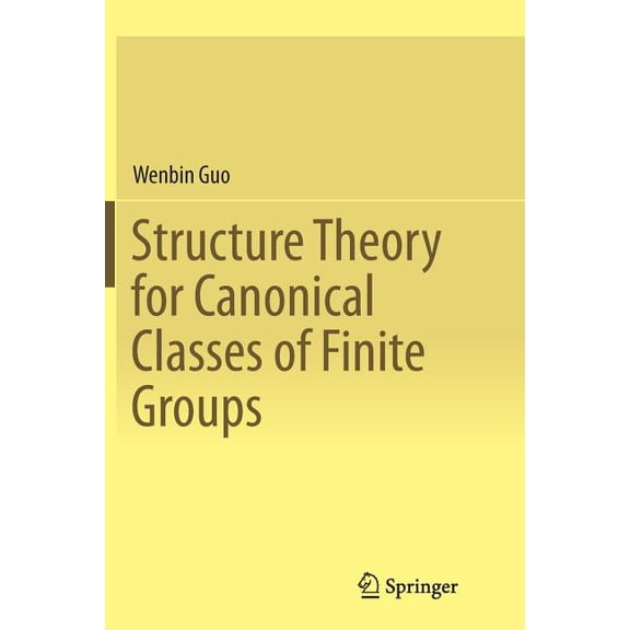 Structure Theory for Canonical Classes of Finite Groups, (Paperback)