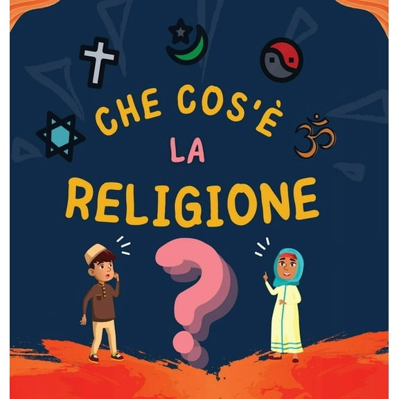 Collezione Di Libri Islamici Per Bambini Che cos'Ã¨ la Religione?: Libro Islamico per bambini musulmani che descrive le divine Religioni Abramitiche, (Hardcover)