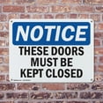 thumbnail image 4 of (2 Pack) These Doors Must Be Kept Closed OSHA Notice Sign 24 Inch X 18 Inch Indoor / Outdoor Rust-Free Aluminum Metal Signs for Workplace, Workshop, and Construction Site, Made in the, 4 of 8