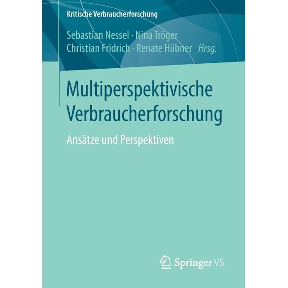 Kritische Verbraucherforschung Multiperspektivische Verbraucherforschung: AnsÃ¤tze Und Perspektiven, (Paperback)