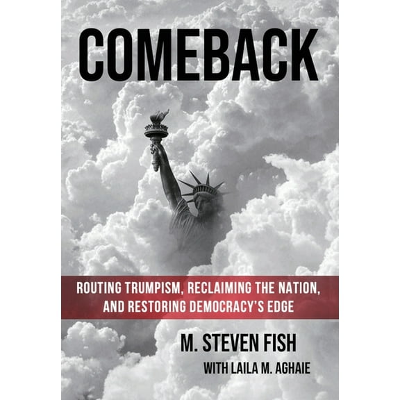 Comeback: Routing Trumpism, Reclaiming the Nation, and Restoring Democracy's Edge, (Hardcover)