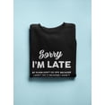 thumbnail image 3 of Sorry I Am Late Men Sweatshirt, Male 4X-Large, 3 of 4