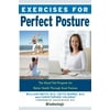 Exercises for Perfect Posture: The Stand Tall Program for Better Health Through Good Posture [Paperback - Used]