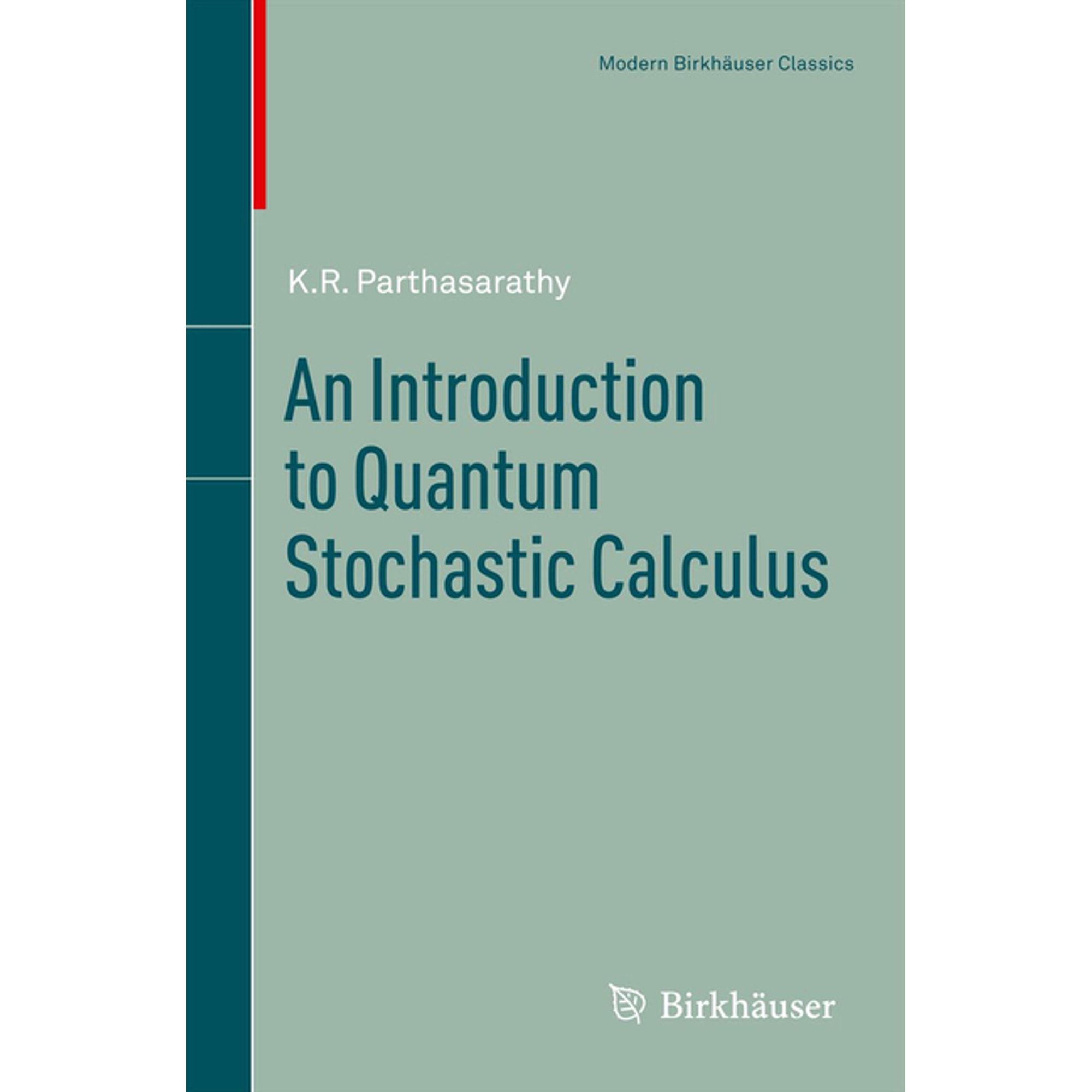Modern Birkhäuser Classics An Introduction to Quantum Stochastic Calculus (Paperback)