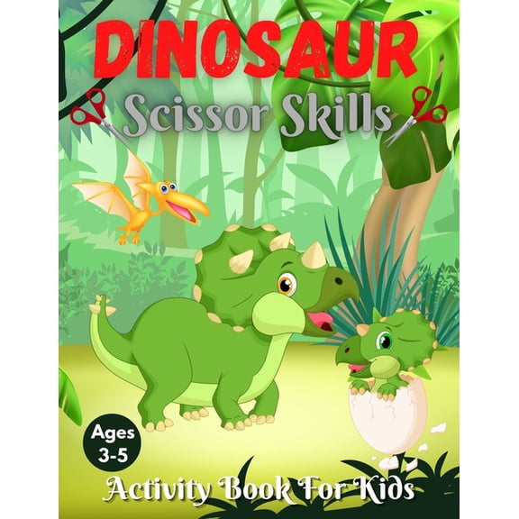 Dinosaur Scissor Skills Activity Book For Kids Ages 3-5: Cut and Paste Activity Book for Preschoolers with Coloring and , (Paperback)