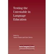 New Perspectives on Language and Educati Testing the Untestable in Language Education, Book 17, (Paperback)