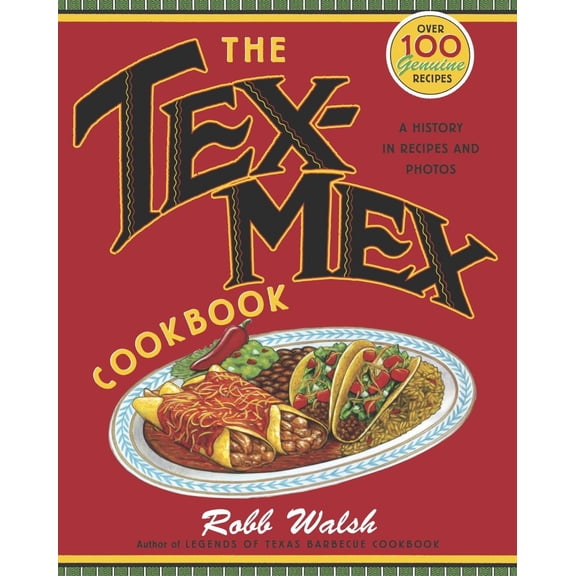 Pre-Owned The Tex-Mex Cookbook: A History in Recipes and Photos Paperback