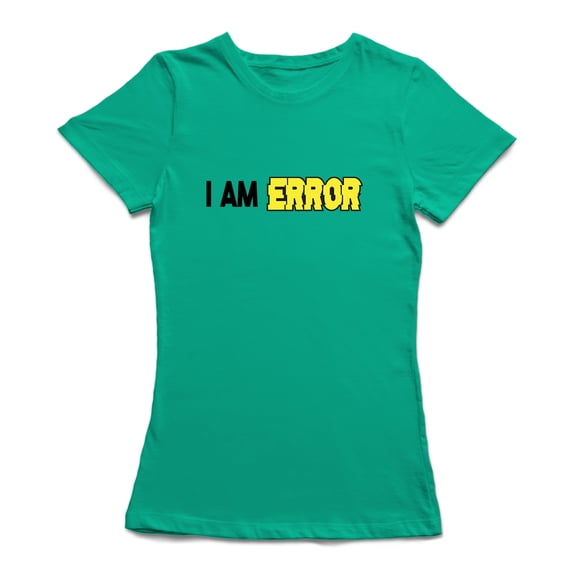 I Am Error Graphic Quote Women's T-shirt