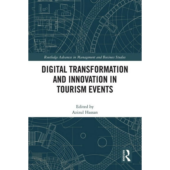 Routledge Advances in Management and Bus Digital Transformation and Innovation in Tourism Events, (Paperback)