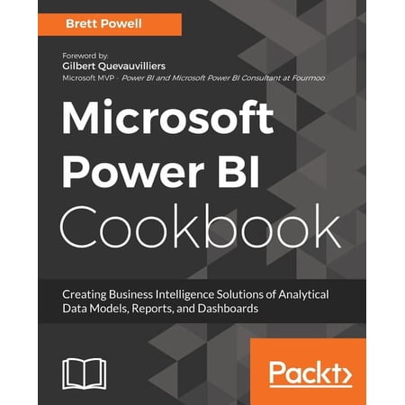 Microsoft Power BI Cookbook: Creating Business Intelligence Solutions of Analytical Data Models, Reports, and Dashboards, (Paperback)