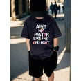 thumbnail image 4 of MAWOTEA Aint No Pastor Like The One I Got Print T Shirt For Kids Casual Wear, Size 5-12, 4 of 5