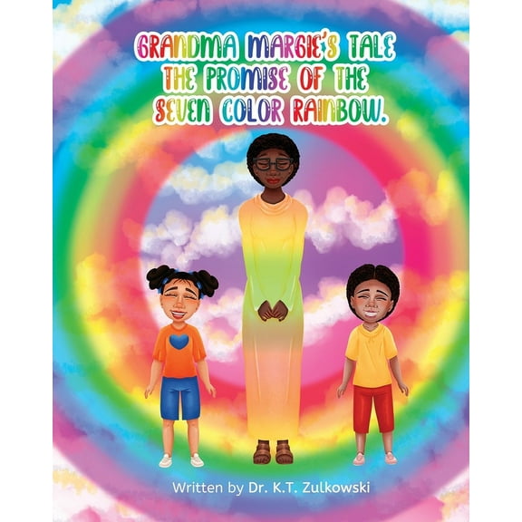 Grandma Margie's Tale the Promise of the Seven Color Rainbow, (Paperback)