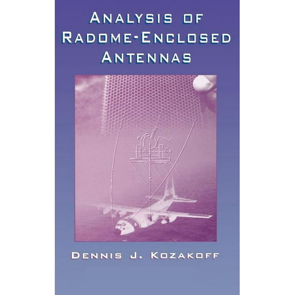 Artech House Microwave Library: Analysis of Radome-Enclosed Antennas (Hardcover)